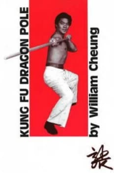 Kung Fu Dragon Pole by William Cheung Paperback