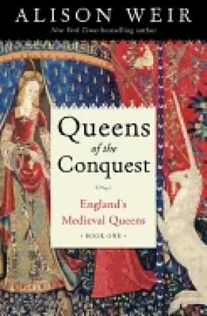queens of the conquest englands medieval queens book one