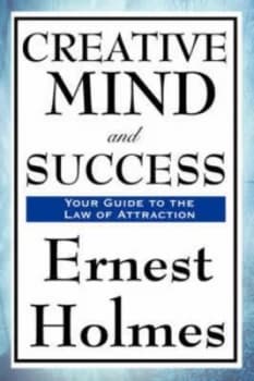 Creative Mind and Success by Ernest Holmes Paperback