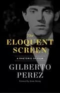 eloquent screen a rhetoric of film