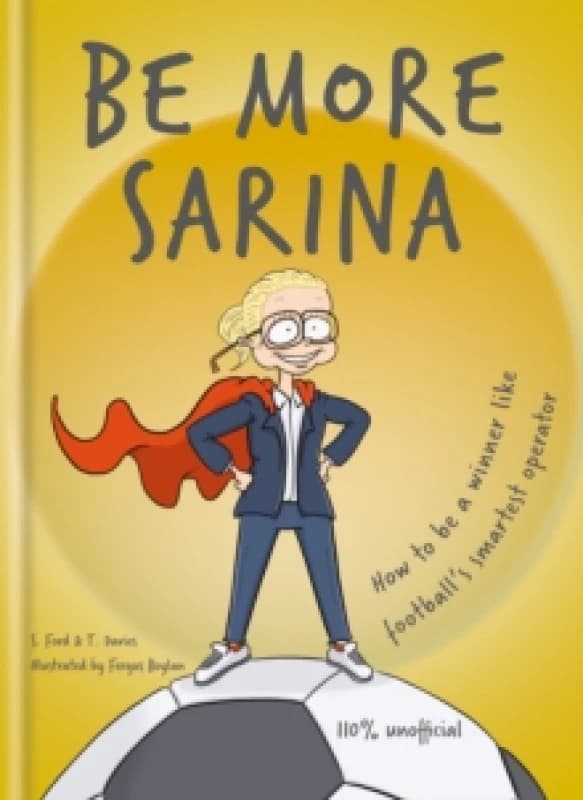 Be More Sarina : Celebrate the Manager of Englands World Cup Finalists Hardback
