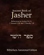 ancient book of jasher referenced in joshua 10 13 2 samuel 1 18 and 2 timot