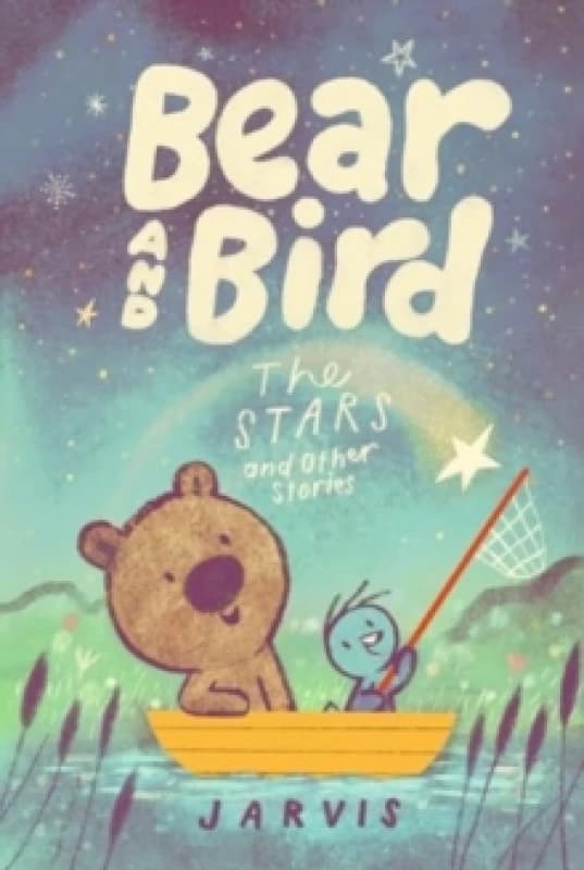 Bear and Bird: The Stars and Other Stories : Book 2 in the internationally successful series for children aged 5-7 from Jarvis Paperback / softback