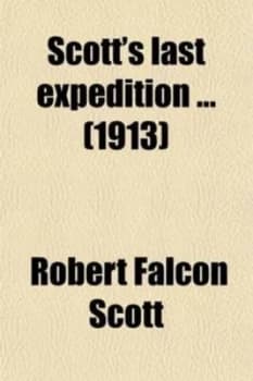 Scotts Last Expedition volume 2 Vol. I. Being the Journals of Captain R by Robert Falcon Scott Paperback