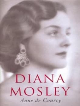 Diana Mosley by Anne De Courcy Hardback