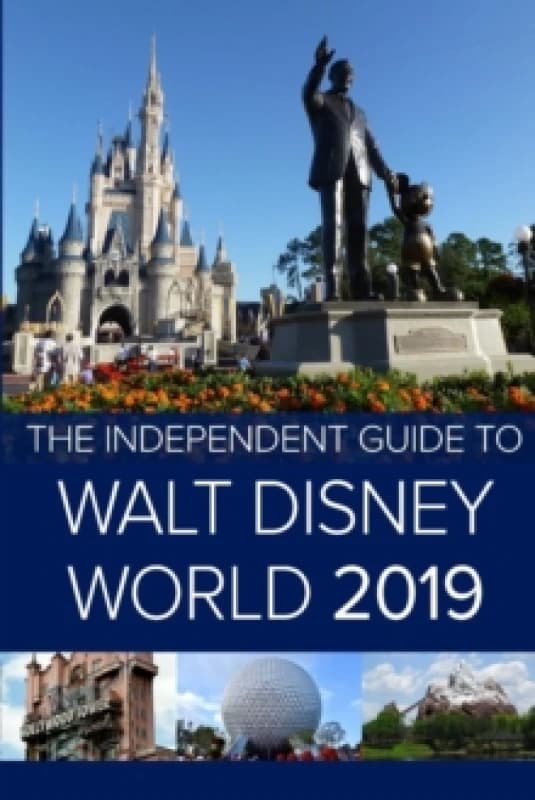 The Independent Guide to Walt Disney World 2019 (Travel Guide) Paperback / softback