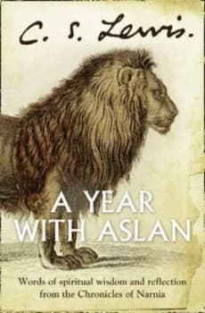 A Year with Aslan by C. S Lewis Hardback