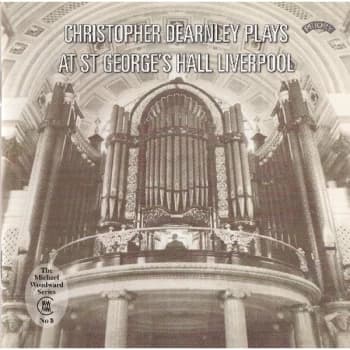 Christopher Dearnley - Plays at St George's Hall, Liverpool CD