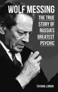 wolf messing the true story of russias greatest psychic
