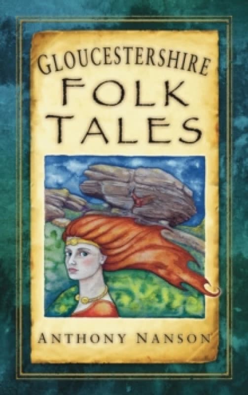 Gloucestershire Folk Tales. Paperback. By Anthony Nanson Books