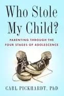 who stole my child parenting through the four stages of adolescence