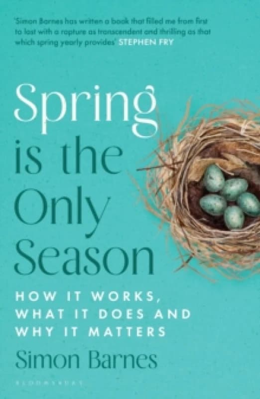 Spring is the Only Season : How it Works, What it Does and Why it Matters Paperback / softback