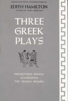 Three Greek Plays by Edith Hamilton