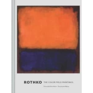 Rothko : The Color Field Paintings