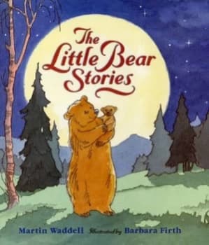 The Little Bear Stories by Martin Waddell and Barbara Firth Hardback