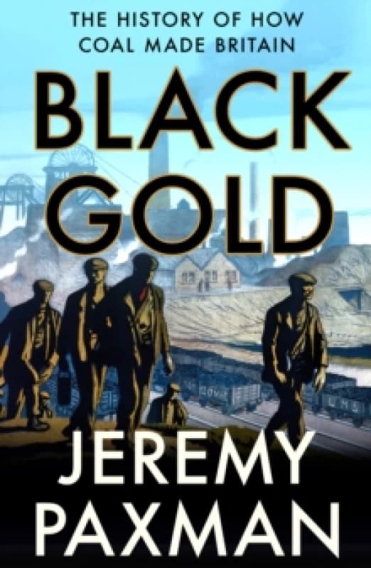 Black Gold. Paperback. By Jeremy Paxman Books