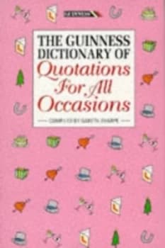 The Guinness Dictionary of Quotations for All Occasions by Gareth Sharpe Book