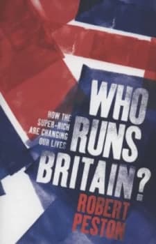 Who Runs Britain by Robert Peston Hardback