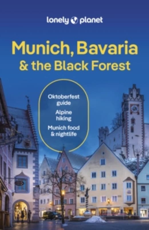 Lonely Planet Munich, Bavaria & the Black Forest Paperback / softback
