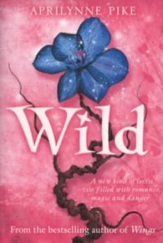 Wild by Aprilynne Pike Paperback