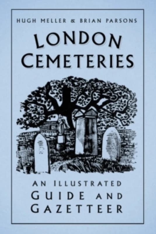 London Cemeteries. Paperback. By Hugh Meller, Brian Parsons Books