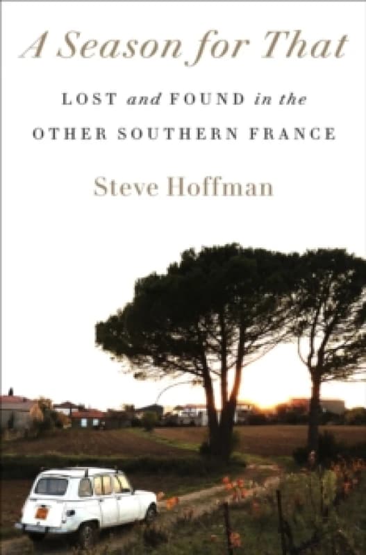 A Season for That. Hardback. By Steve Hoffman Books