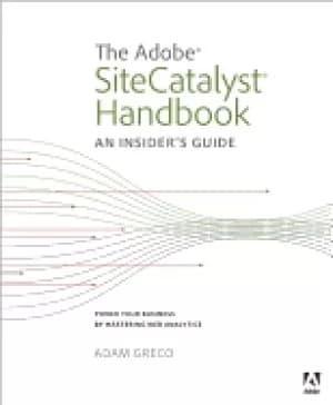 adobe sitecatalyst handbook an insiders guide