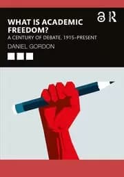 What is Academic Freedom? A Century of Debate 1915-Present