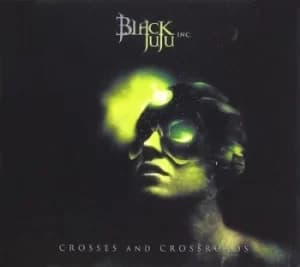 Crosses and Crossroads by Black Juju Inc. CD Album