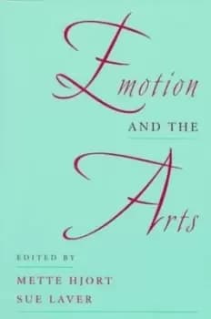 Emotion and the arts by Mette Hjort