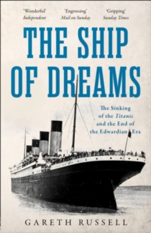 ship of dreams the sinking of the titanic and the end of the edwardian era 9780008263201