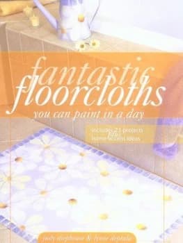 Fantastic Floorcloths You Can Paint in a Day Paperback