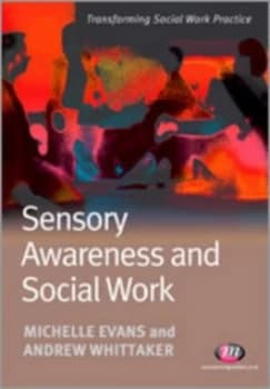 Sensory Awareness and Social Work by Michelle Evans Paperback