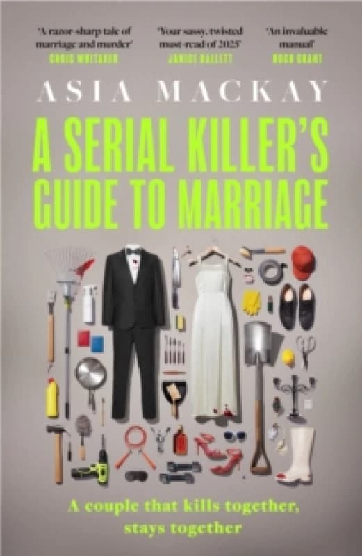 A Serial Killer's Guide to Marriage. Hardback. By Asia Mackay Books