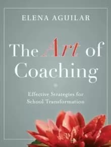 The Art of Coaching : Effective Strategies for School Transformation