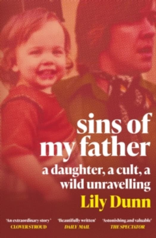 Sins of My Father : A Guardian Book of the Year 2022 A Daughter, a Cult, a Wild Unravelling Paperback / softback