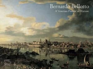 Bernardo Bellotto by Bernardo Bellotto and Stphane Loire and Hanna Malachowicz and Andrzej Rottermund and Muse Du Louvre Book