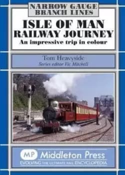 Isle of Man Railway Journey by Tom Heavyside