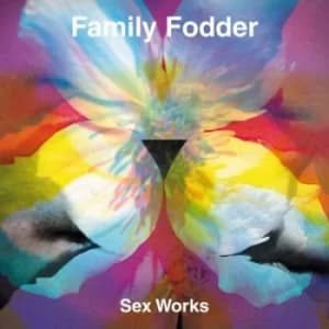 Sex Works by Family Fodder Vinyl Album