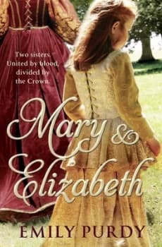 Mary and Elizabeth by Emily Purdy Paperback
