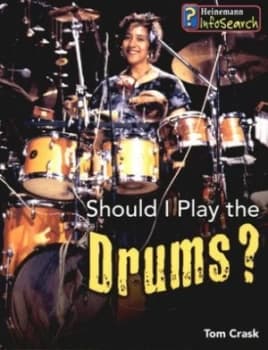 Should I Play the Drums by Tom Crask Hardback