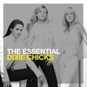 The Essential Chicks by The Chicks CD Album