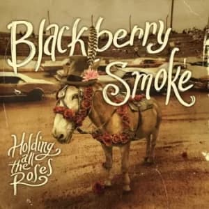 Blackberry Smoke ‎- Holding All The Roses Vinyl