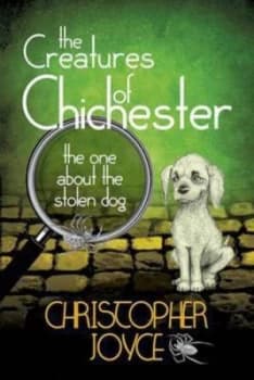 The Creatures of Chichester by Christopher Joyce Paperback