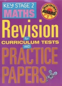 Revision for Curriculum Tests and Practice. Key Stage 2 Maths by Camila De La Bdoyre and John Cattermole Hardback