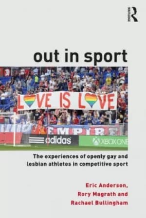 Out in SportThe experiences of openly gay and lesbian athletes in competitive sport