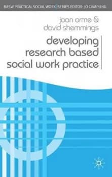 Developing Research Based Social Work Practice by Joan Orme Paperback