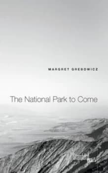 The National Park to Come by Margret Grebowicz Paperback