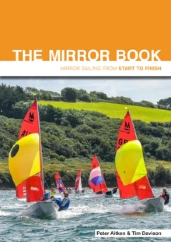 The Mirror Book - Second Edition : Mirror Sailing from Start to Finish Paperback / softback