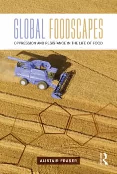 Global FoodscapesOppression and resistance in the life of food